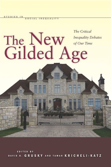 David Grusky, Tamar Kricheli-Katz - New Gilded Age, Häftad