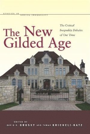 David Grusky, Tamar Kricheli-Katz - New Gilded Age, Häftad
