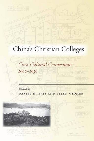 Daniel Bays, Widmer - China's Christian Colleges, Inbunden
