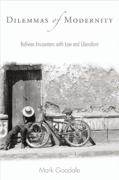 Mark Goodale - Dilemmas of Modernity, Inbunden