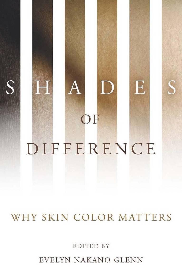 Evelyn Nakano Glenn - Shades of Difference, Inbunden