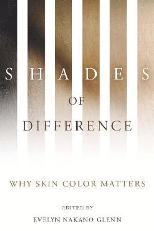 Evelyn Nakano Glenn - Shades of Difference, Häftad