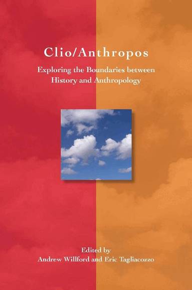 Eric Tagliacozzo, Andrew Willford - Clio/Anthropos, Inbunden