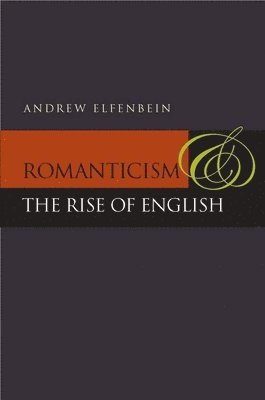 Romanticism and the Rise of English
