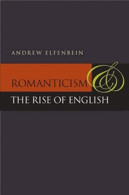 Romanticism and the Rise of English 1