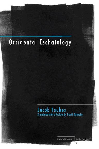 Jacob Taubes - Occidental Eschatology, Inbunden