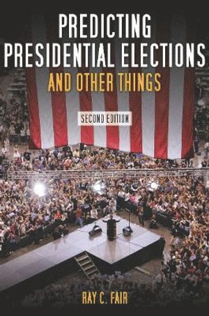 Predicting Presidential Elections and Other Things, Second Edition 1