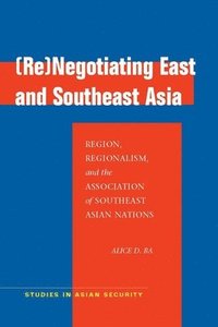 bokomslag (Re)Negotiating East and Southeast Asia
