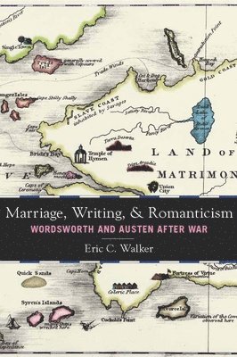 Eric C. Walker, Eric C Walker - Marriage, Writing, and Romanticism, Inbunden