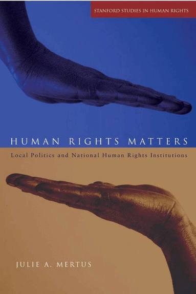 Julie A. Mertus - Human Rights Matters, Inbunden