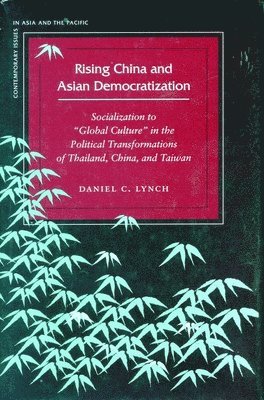 Daniel C. Lynch, Daniel C Lynch - Rising China and Asian Democratization, Häftad