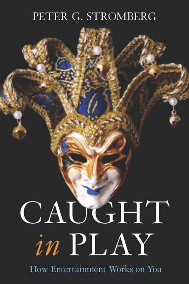 Peter G. Stromberg - Caught in Play, Inbunden