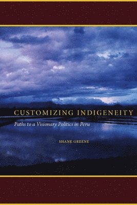Shane Greene - Customizing Indigeneity, Häftad