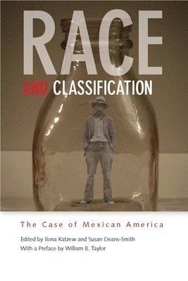Ilona Katzew, Susan Deans-Smith - Race and Classification, Inbunden