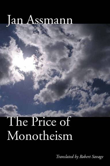 Jan Assmann - Price of Monotheism, Inbunden