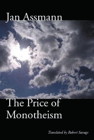 Jan Assmann - Price of Monotheism, Häftad