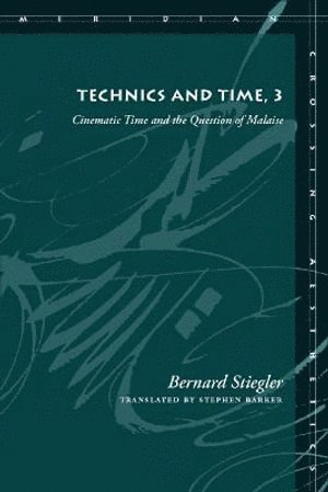 Bernard Stiegler - Technics and Time, 3, Inbunden