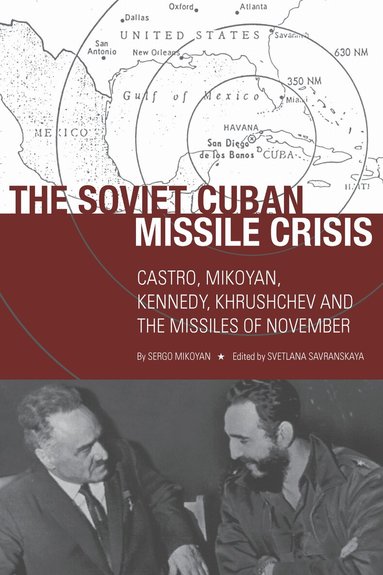 Sergo Mikoyan, Svetlana Savranskaya - Soviet Cuban Missile Crisis, Häftad