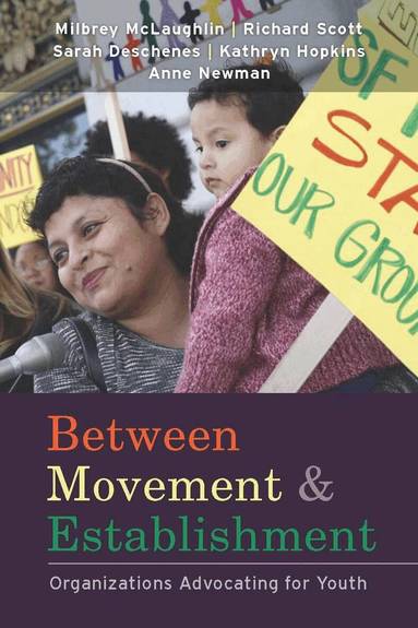 Milbrey W. McLaughlin, W. Richard Scott, Sarah N. Deschenes, Kathryn C. Hopkins, Anne Newman - Between Movement and Establishment, Inbunden