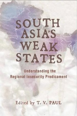 T. V. Paul, T V Paul - South Asia's Weak States, Häftad