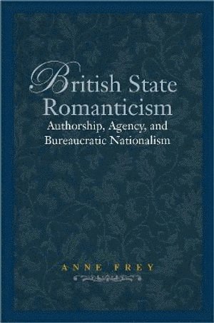 Anne Frey - British State Romanticism, Inbunden