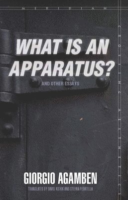 bokomslag &quot;What Is an Apparatus?&quot; and Other Essays