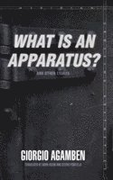 bokomslag "What Is an Apparatus?" and Other Essays
