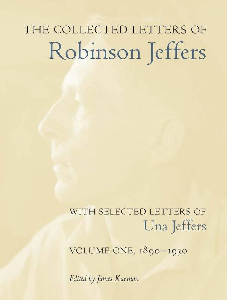Robinson Jeffers, James Karman - Collected Letters of Robinson Jeffers, with Selected Letters of Una Jeffers, Inbunden