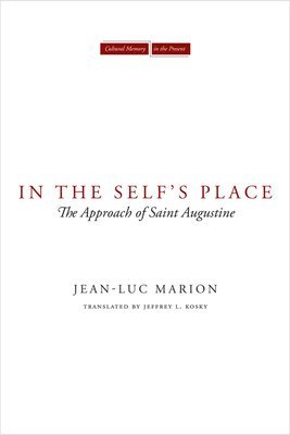 Jean-Luc Marion - In the Self's Place, Inbunden
