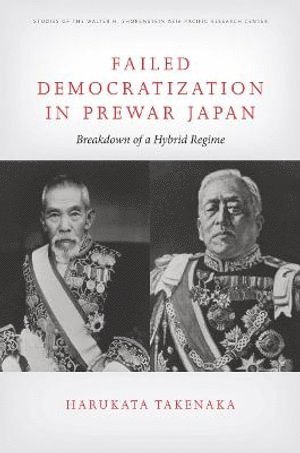 Harukata Takenaka - Failed Democratization in Prewar Japan, Inbunden