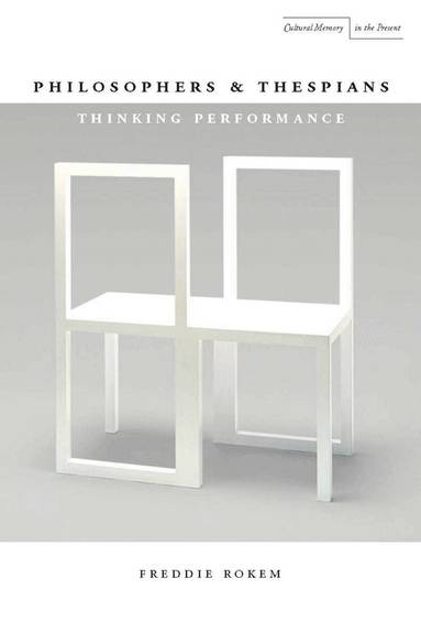 Freddie Rokem - Philosophers and Thespians, Inbunden