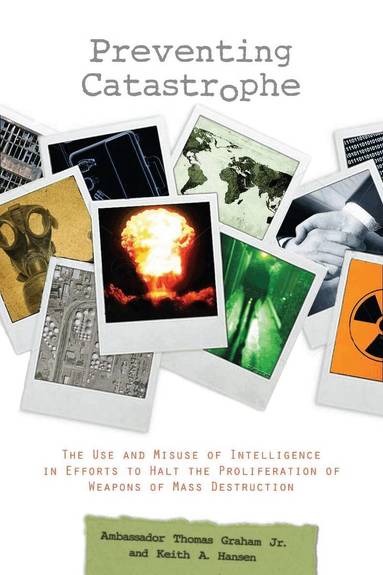 Keith A. Hansen, Thomas Graham Jr. - Preventing Catastrophe, Inbunden