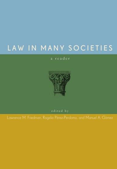 Lawrence M. Friedman, Rogelio Pérez-Perdomo, Manuel A. Gómez - Law in Many Societies, Inbunden