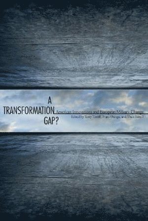 Theo Farrell, Terriff Terry, Osinga Frans, Terry Terriff, Frans P B Osinga - Transformation Gap?, Häftad