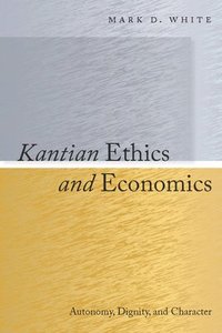 bokomslag Kantian Ethics and Economics