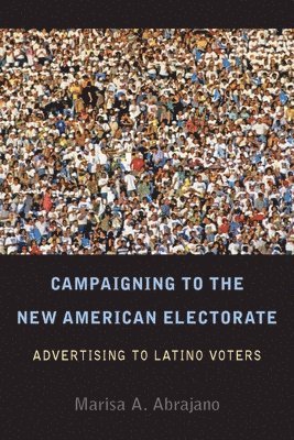 Marisa Abrajano - Campaigning to the New American Electorate, Häftad