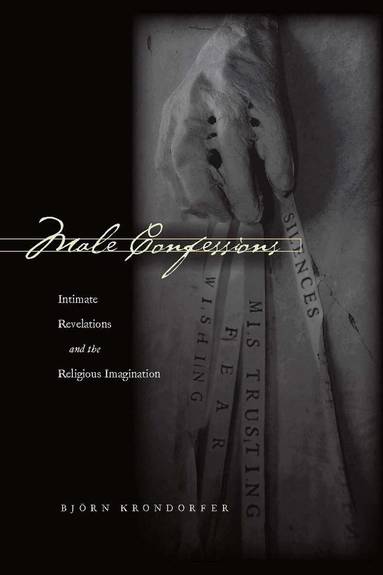 Björn Krondorfer - Male Confessions, Inbunden