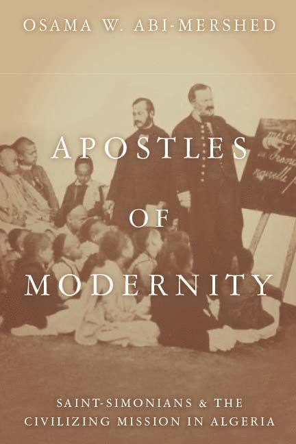 Osama Abi-Mershed - Apostles of Modernity, Inbunden