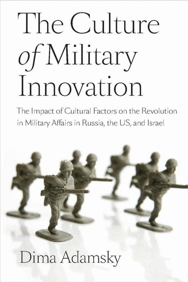 Dmitry (Dima) Adamsky - Culture of Military Innovation, Inbunden