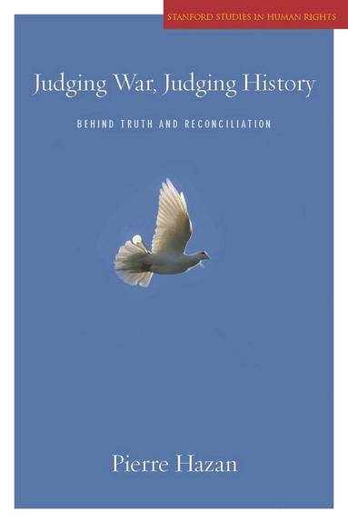 Pierre Hazan - Judging War, Judging History, Inbunden