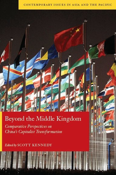Scott Kennedy - Beyond the Middle Kingdom, Inbunden
