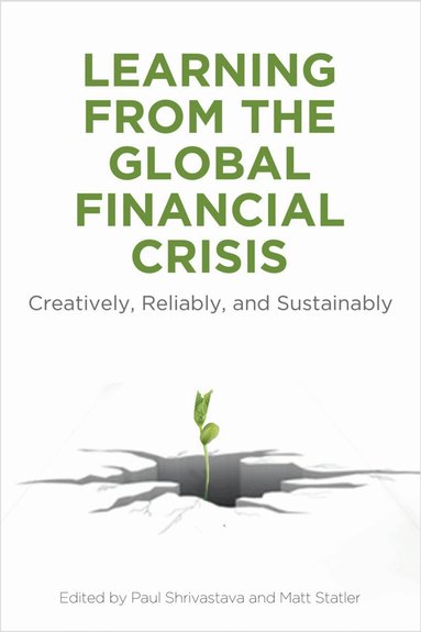 Paul Shrivastava, Matt Statler - Learning from the Global Financial Crisis, Inbunden