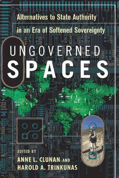 Anne Clunan, Trinkunas A. Harold - Ungoverned Spaces, Inbunden