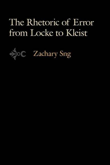 Zachary Sng - Rhetoric of Error from Locke to Kleist, Inbunden