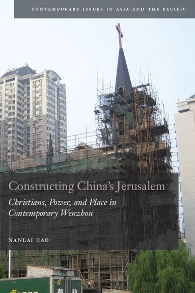 Nanlai Cao - Constructing China's Jerusalem, Inbunden