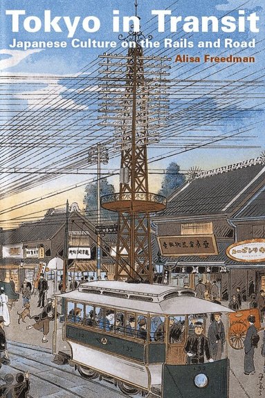 Alisa Freedman - Tokyo in Transit, Inbunden