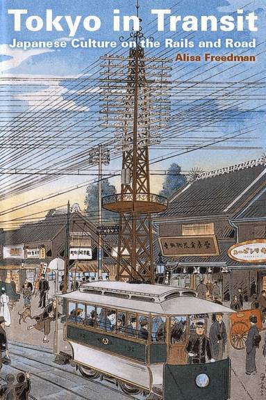 Alisa Freedman - Tokyo in Transit, Häftad
