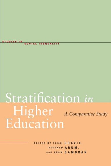 Yossi Shavit, Richard Arum, Adam Gamoran - Stratification in Higher Education, Häftad