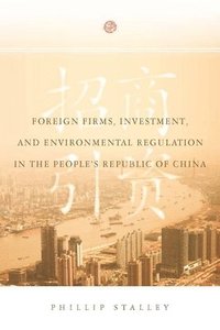 bokomslag Foreign Firms, Investment, and Environmental Regulation in the People's Republic of China