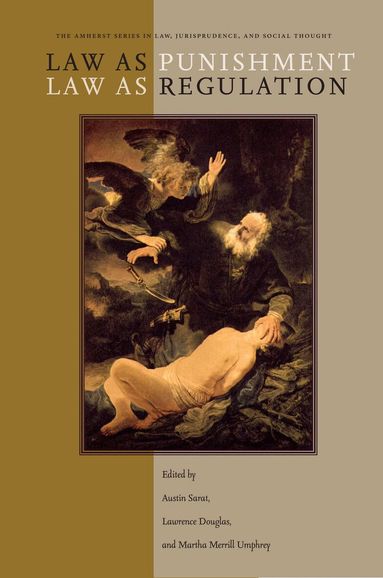 Austin Sarat, Lawrence Douglas, Martha Merrill Umphrey - Law As Punishment / Law As Regulation, Inbunden